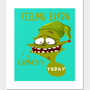 feeling extra grinchy today Posters and Art